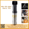 Máy nấu chậm Sous Vide hãng Anova Pro